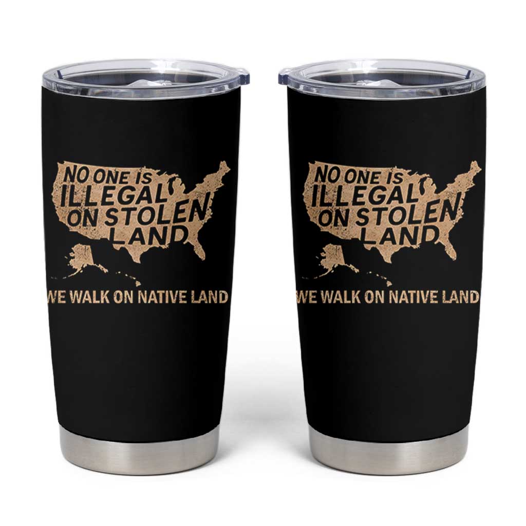 No One Is Illegal On Stolen Land Tumbler Cup We Walk On Native Land Vintage American Map - Wonder Print Shop