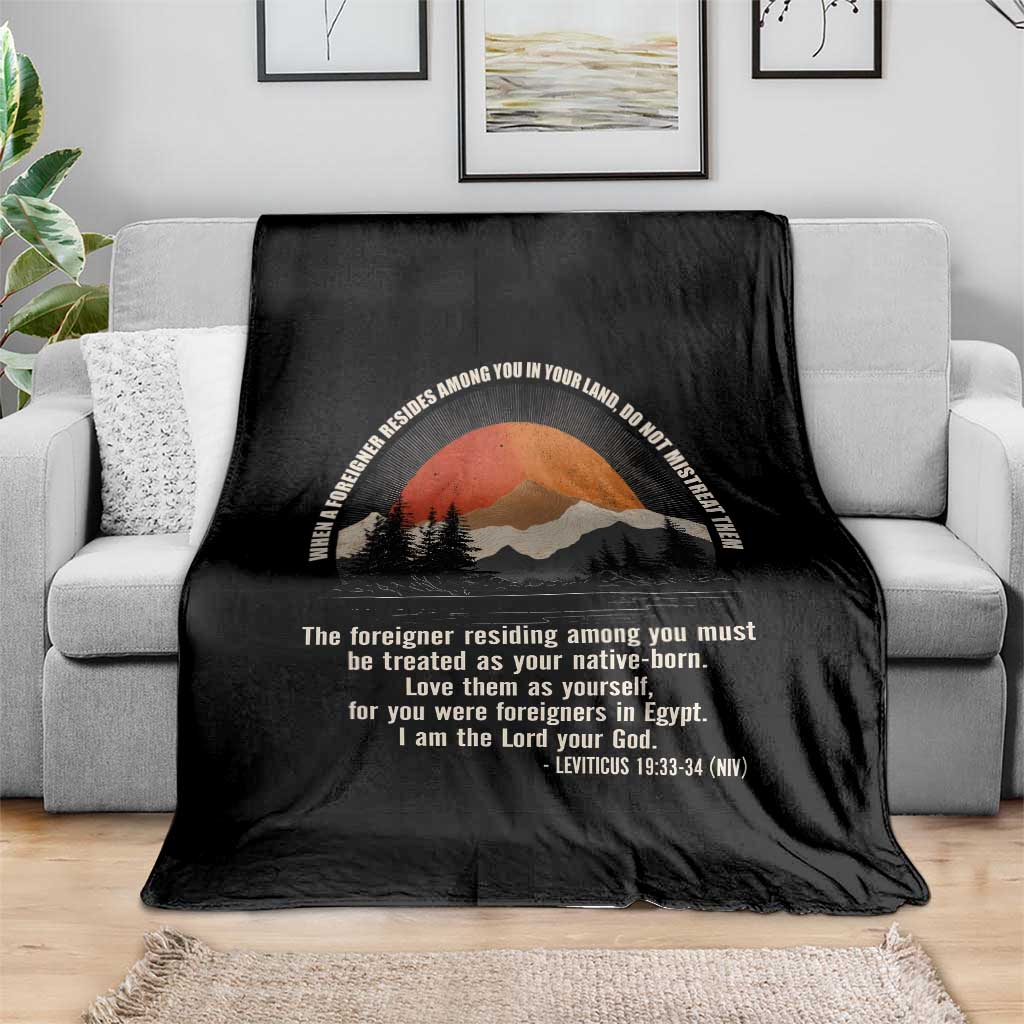 When A Foreigner Resides Among You In Your Land Do Not Mistreat Them Throw Blanket Leviticus Bible Verse - Wonder Print Shop
