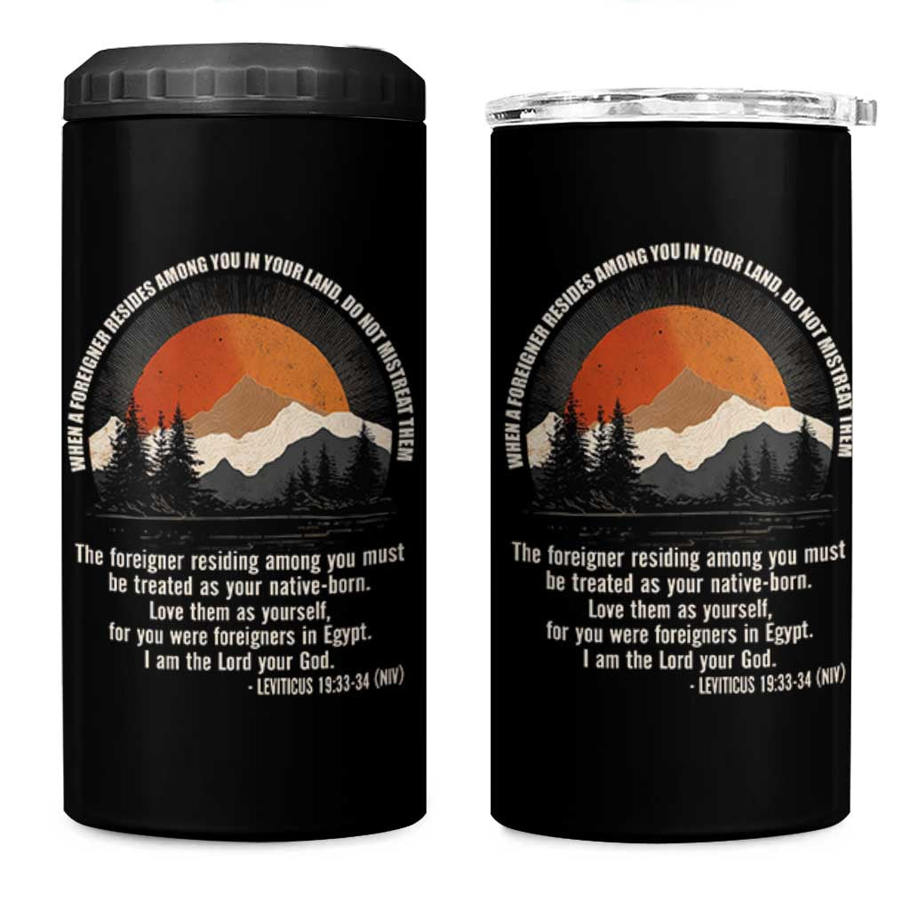When A Foreigner Resides Among You In Your Land Do Not Mistreat Them 4 in 1 Can Cooler Tumbler Leviticus Bible Verse - Wonder Print Shop