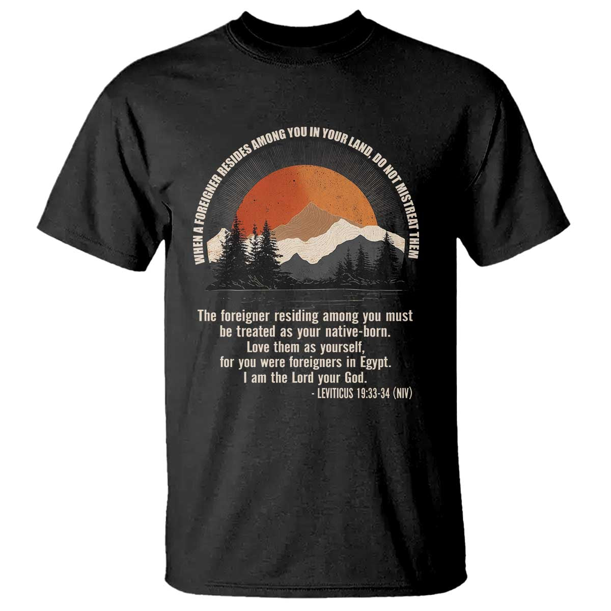 When A Foreigner Resides Among You In Your Land Do Not Mistreat Them T Shirt Leviticus Bible Verse - Wonder Print Shop