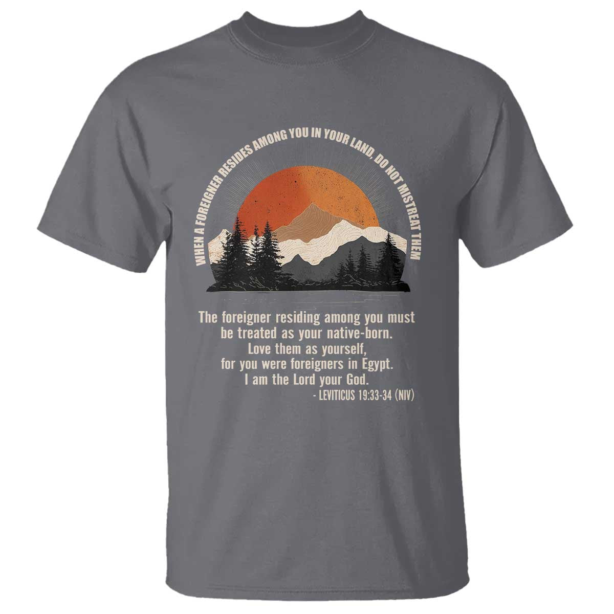 When A Foreigner Resides Among You In Your Land Do Not Mistreat Them T Shirt Leviticus Bible Verse - Wonder Print Shop