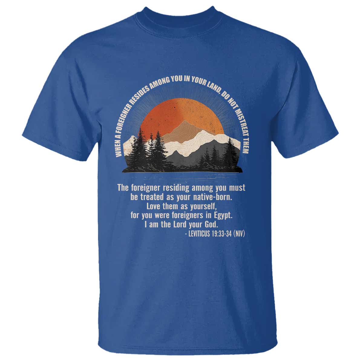 When A Foreigner Resides Among You In Your Land Do Not Mistreat Them T Shirt Leviticus Bible Verse - Wonder Print Shop
