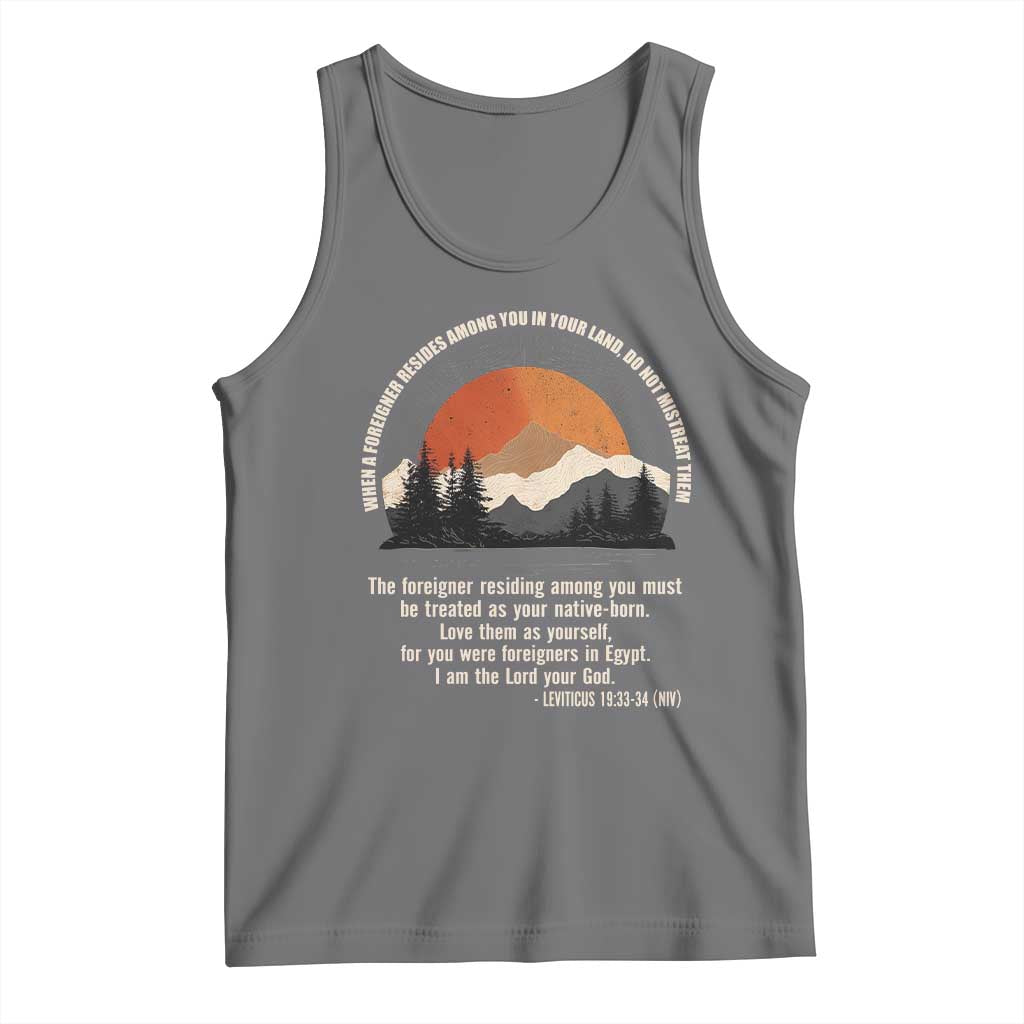 When A Foreigner Resides Among You In Your Land Do Not Mistreat Them Tank Top Leviticus Bible Verse - Wonder Print Shop