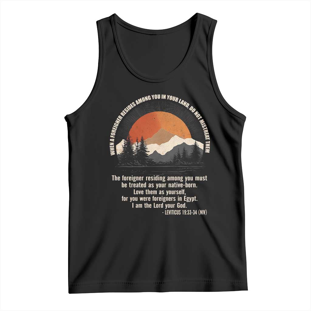 When A Foreigner Resides Among You In Your Land Do Not Mistreat Them Tank Top Leviticus Bible Verse - Wonder Print Shop