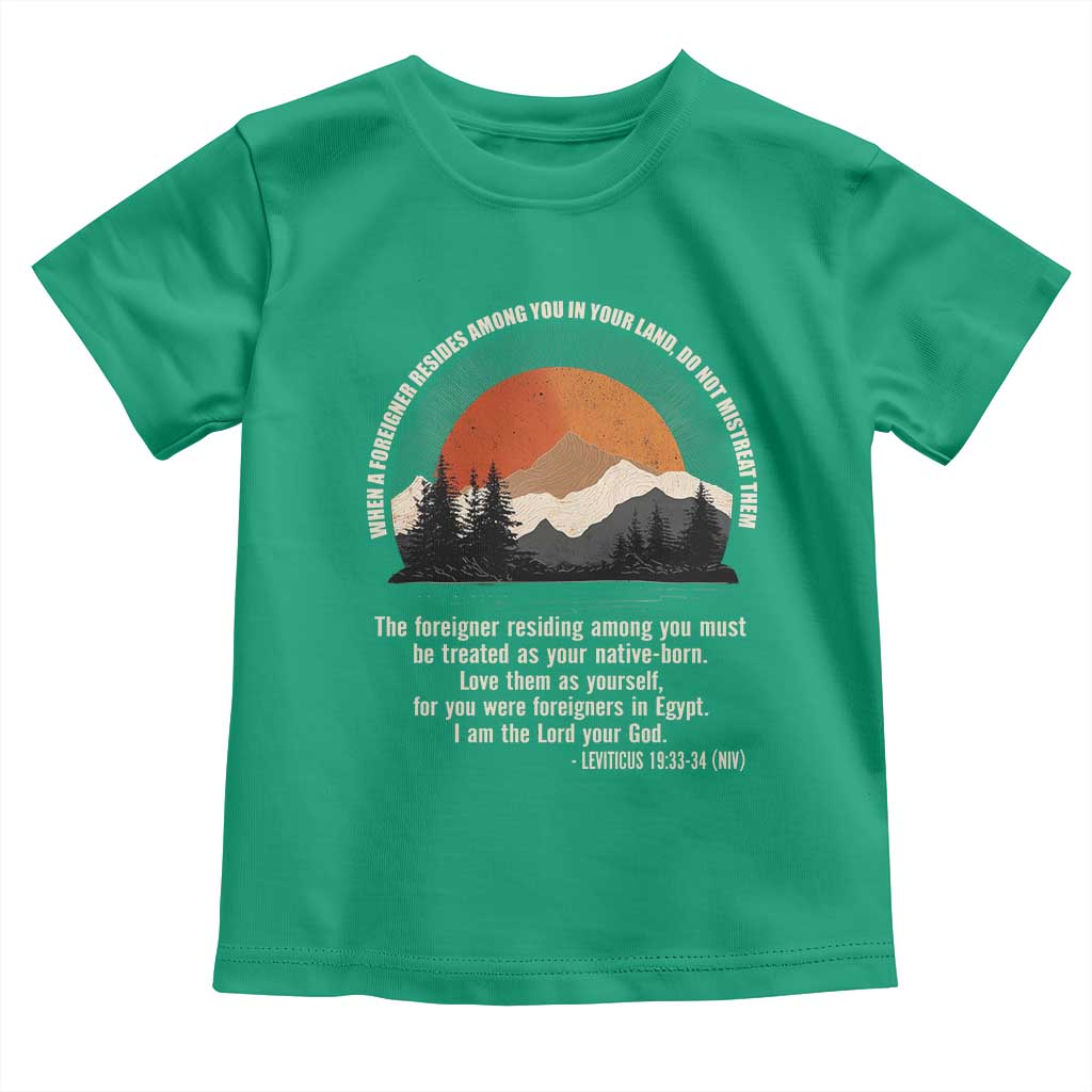When A Foreigner Resides Among You In Your Land Do Not Mistreat Them Toddler T Shirt Leviticus Bible Verse - Wonder Print Shop