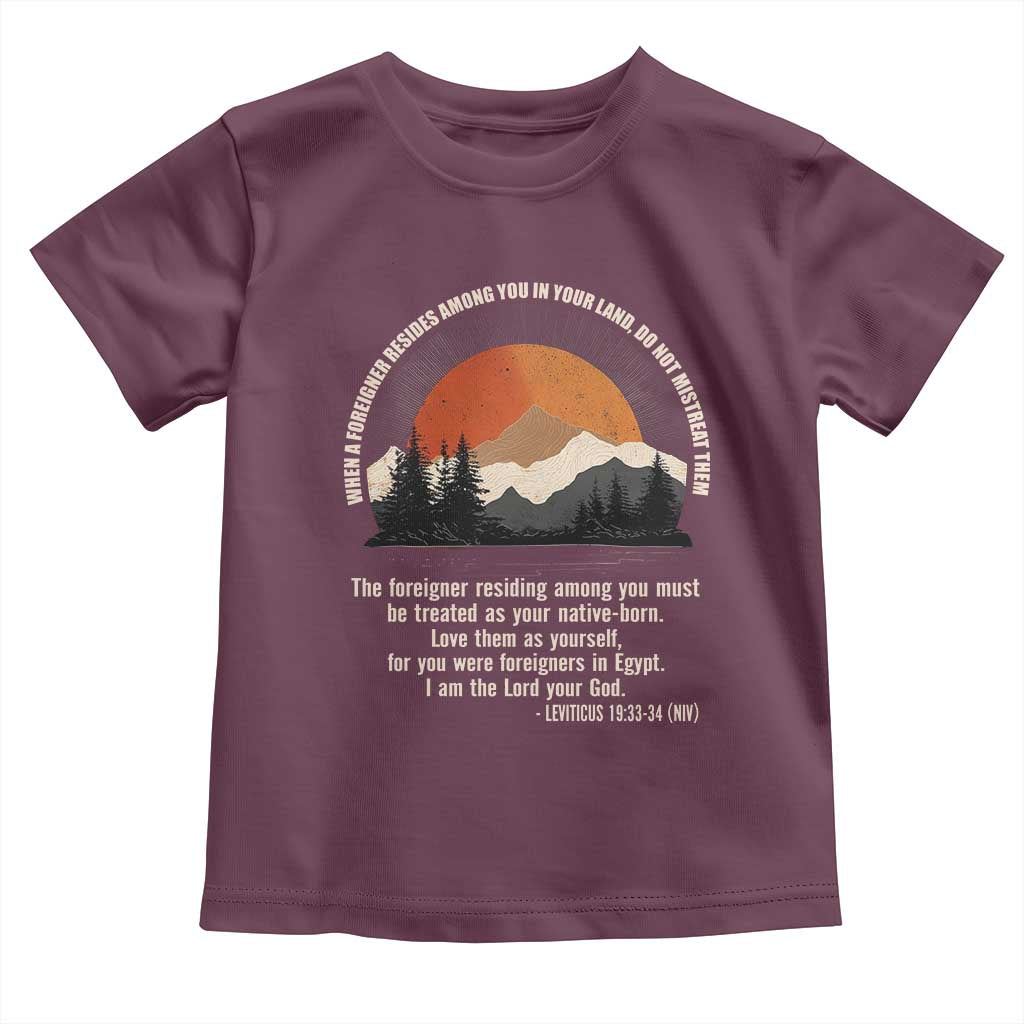 When A Foreigner Resides Among You In Your Land Do Not Mistreat Them Toddler T Shirt Leviticus Bible Verse - Wonder Print Shop