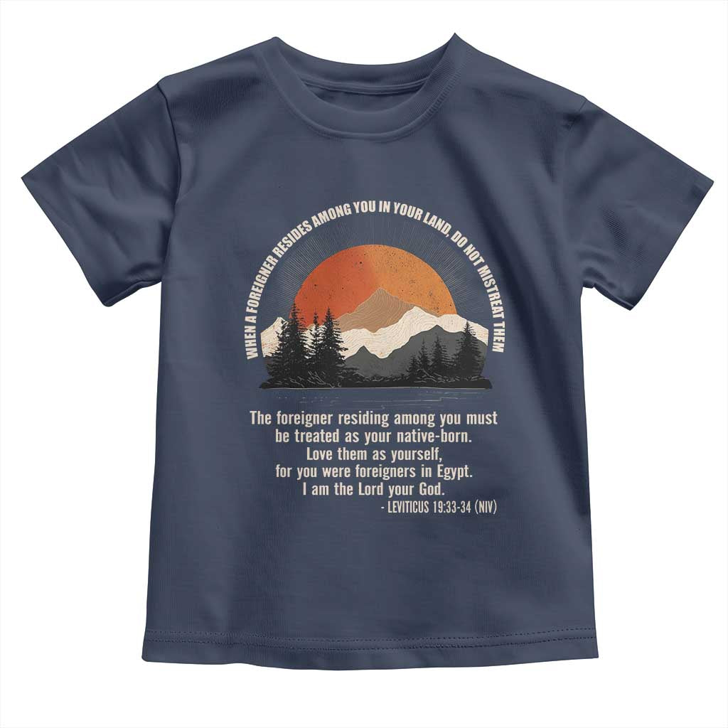 When A Foreigner Resides Among You In Your Land Do Not Mistreat Them Toddler T Shirt Leviticus Bible Verse - Wonder Print Shop