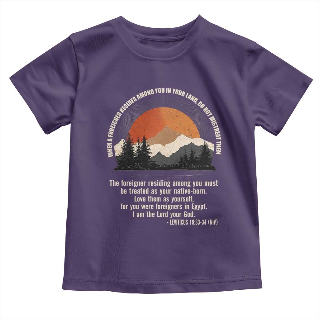 When A Foreigner Resides Among You In Your Land Do Not Mistreat Them Toddler T Shirt Leviticus Bible Verse - Wonder Print Shop