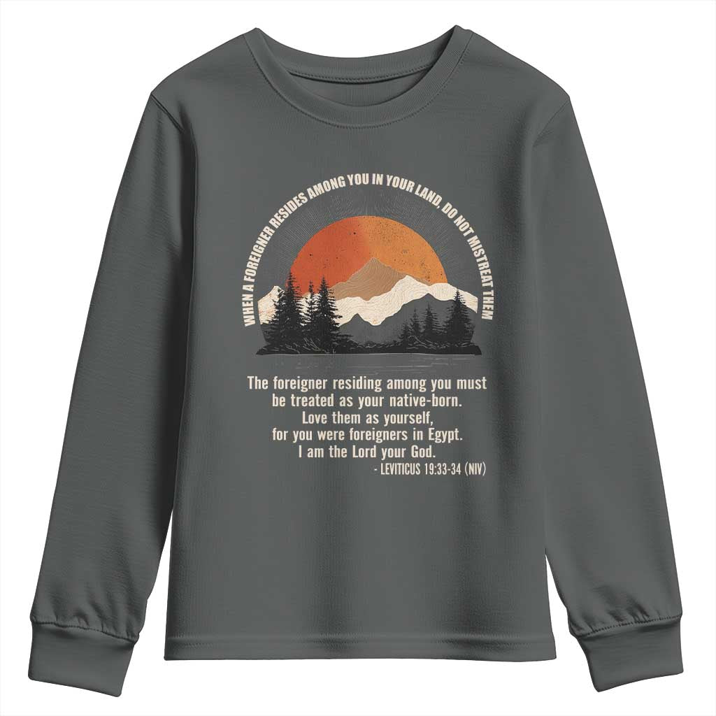 When A Foreigner Resides Among You In Your Land Do Not Mistreat Them Youth Sweatshirt Leviticus Bible Verse - Wonder Print Shop