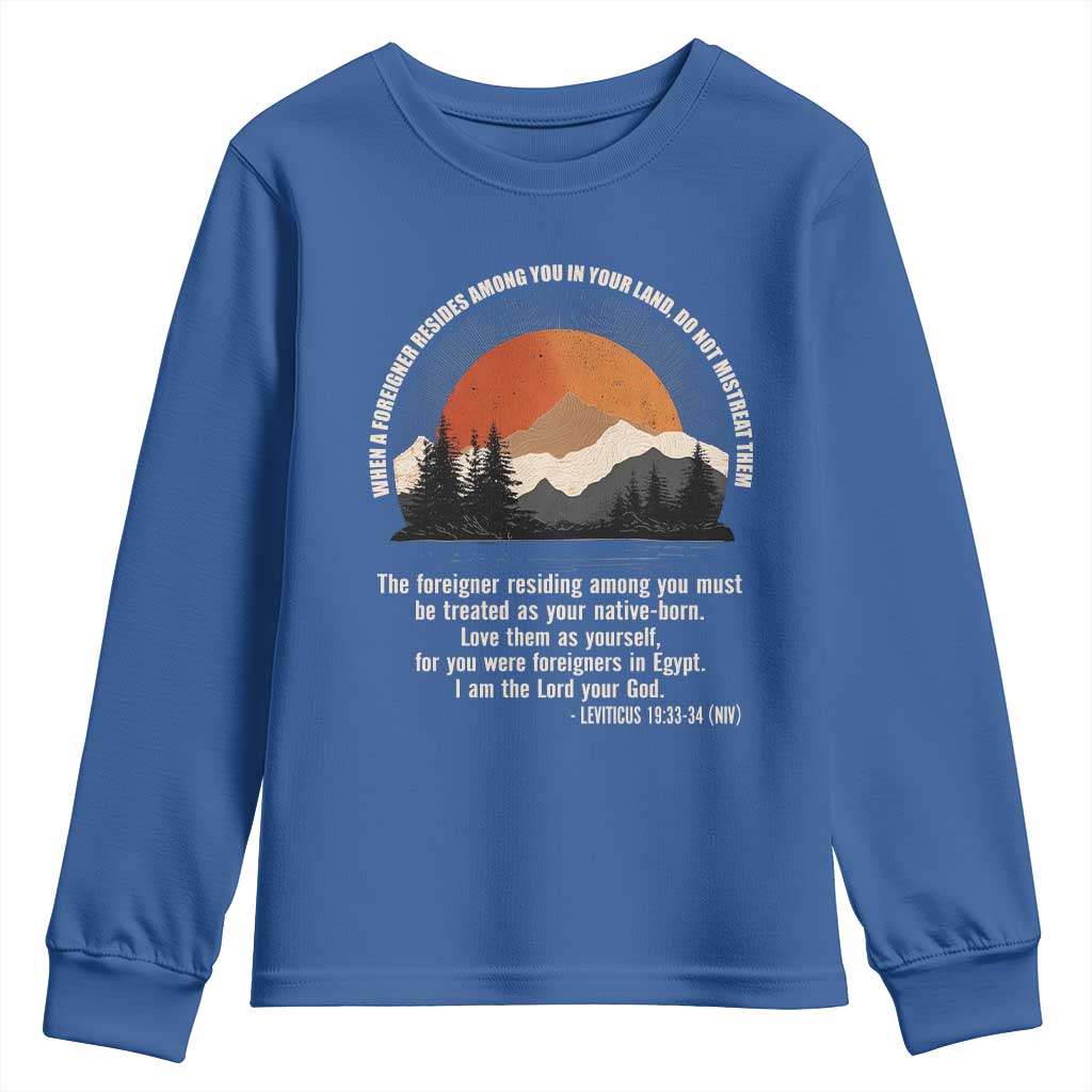 When A Foreigner Resides Among You In Your Land Do Not Mistreat Them Youth Sweatshirt Leviticus Bible Verse - Wonder Print Shop