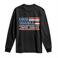Funny John Lewis Good Trouble Long Sleeve Shirt Vintage American Flag - Wonder Print Shop