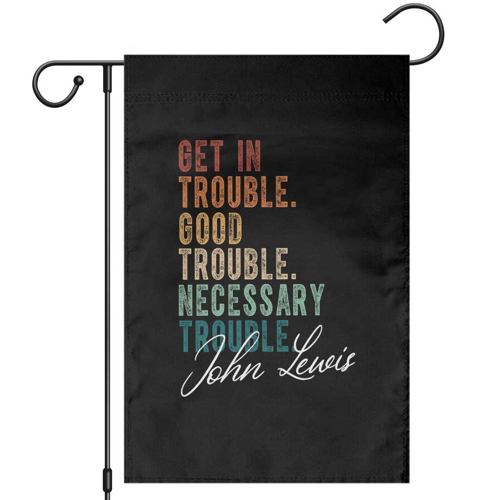 John Lewis Garden Flag Get In Trouble Good Necessary Trouble Social Justice - Wonder Print Shop