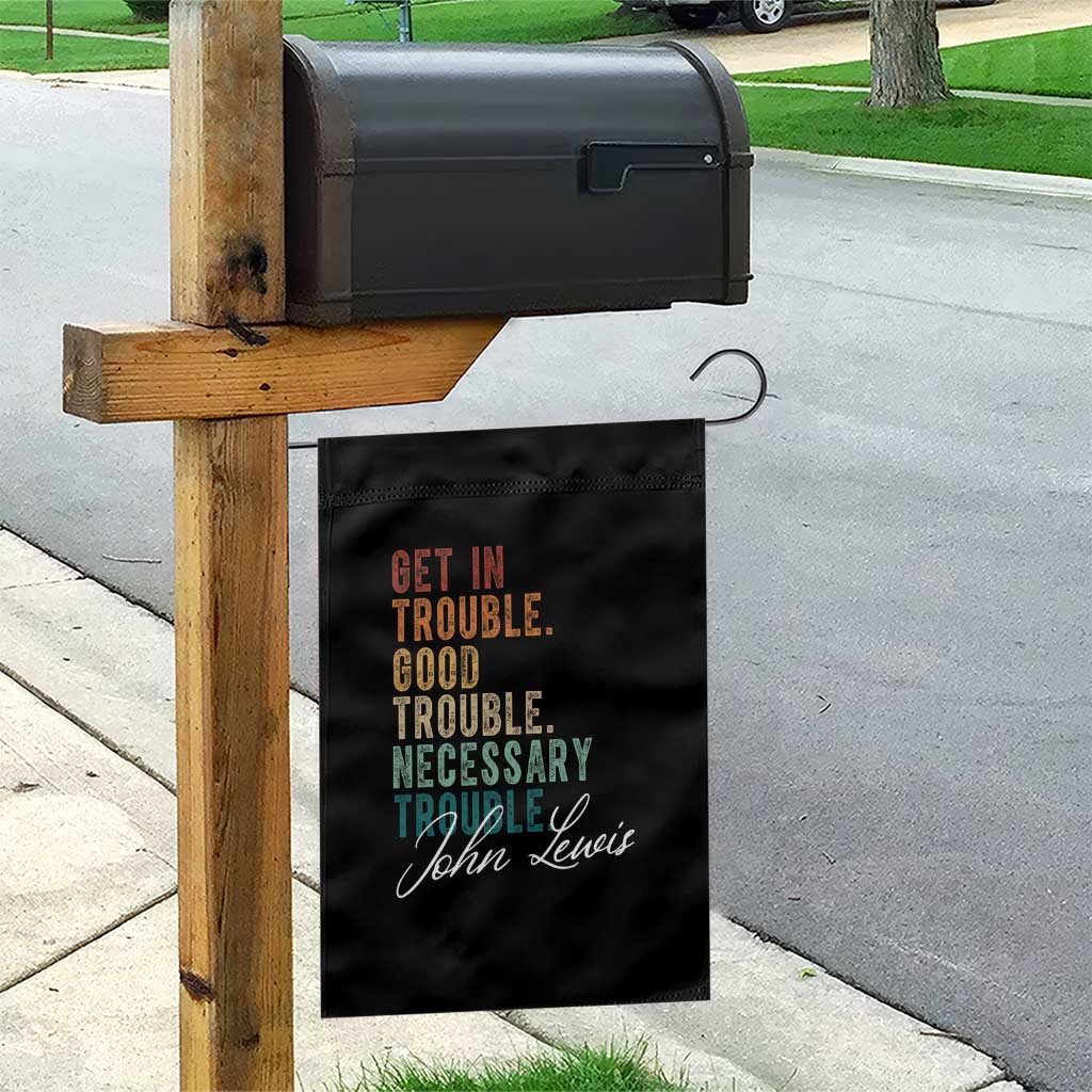 John Lewis Garden Flag Get In Trouble Good Necessary Trouble Social Justice - Wonder Print Shop