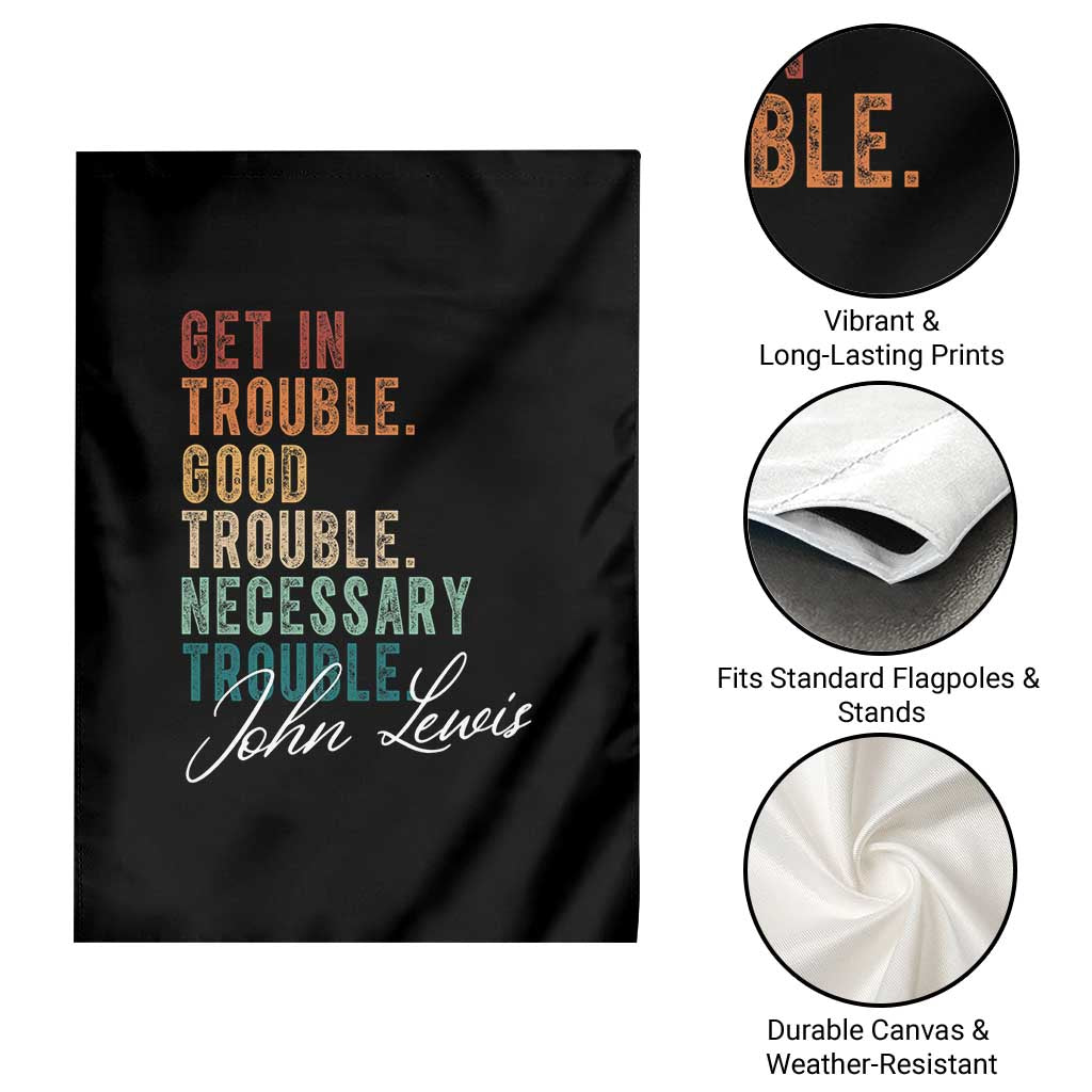 John Lewis Garden Flag Get In Trouble Good Necessary Trouble Social Justice - Wonder Print Shop