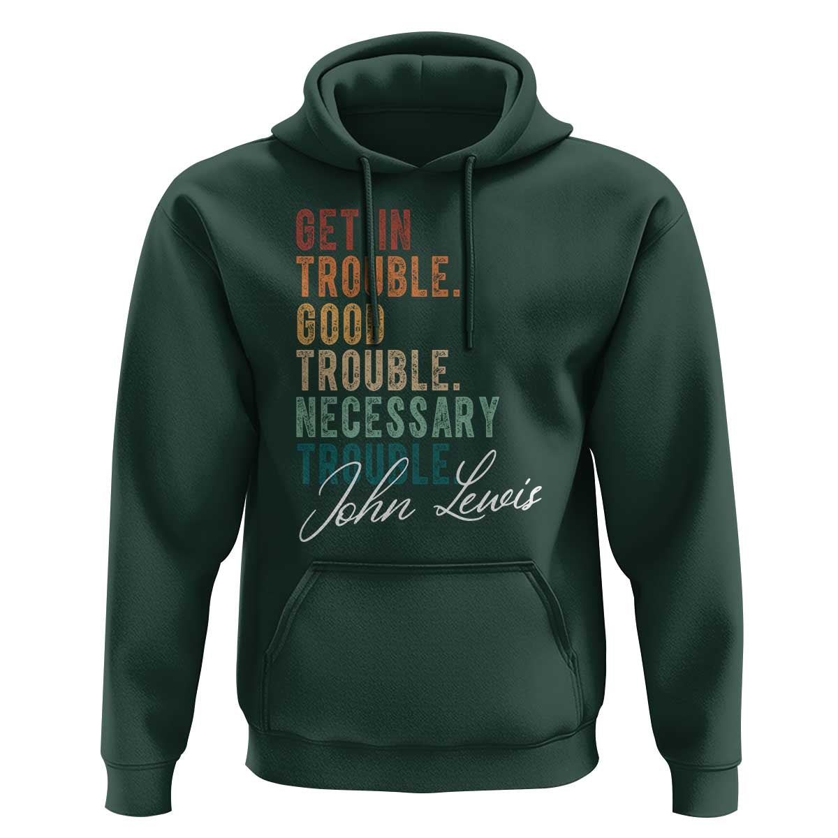 John Lewis Hoodie Get In Trouble Good Necessary Trouble Social Justice - Wonder Print Shop