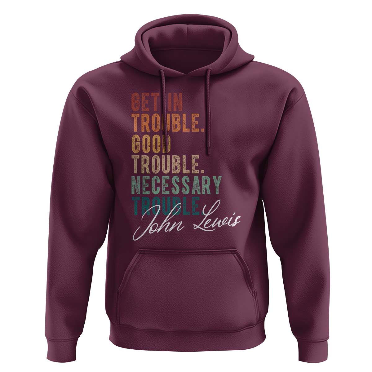 John Lewis Hoodie Get In Trouble Good Necessary Trouble Social Justice - Wonder Print Shop