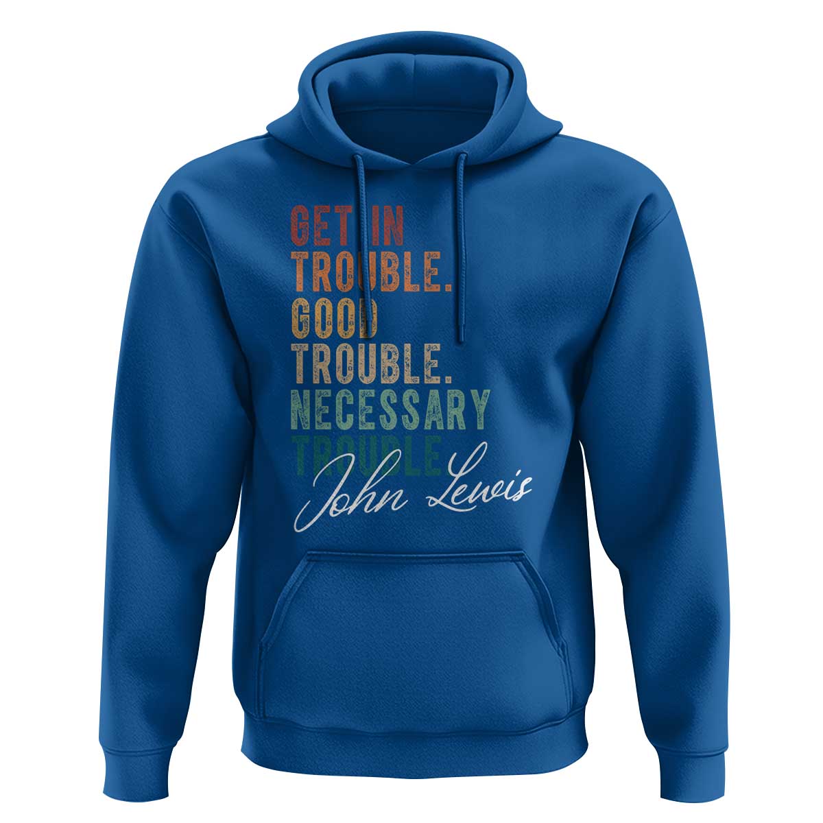 John Lewis Hoodie Get In Trouble Good Necessary Trouble Social Justice - Wonder Print Shop