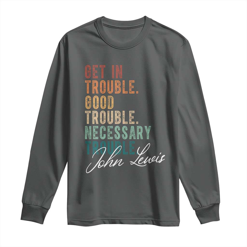 John Lewis Long Sleeve Shirt Get In Trouble Good Necessary Trouble Social Justice - Wonder Print Shop