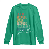 John Lewis Long Sleeve Shirt Get In Trouble Good Necessary Trouble Social Justice - Wonder Print Shop