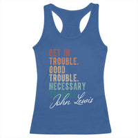 John Lewis Racerback Tank Top Get In Trouble Good Necessary Trouble Social Justice - Wonder Print Shop