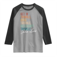 John Lewis Raglan Shirt Get In Trouble Good Necessary Trouble Social Justice - Wonder Print Shop