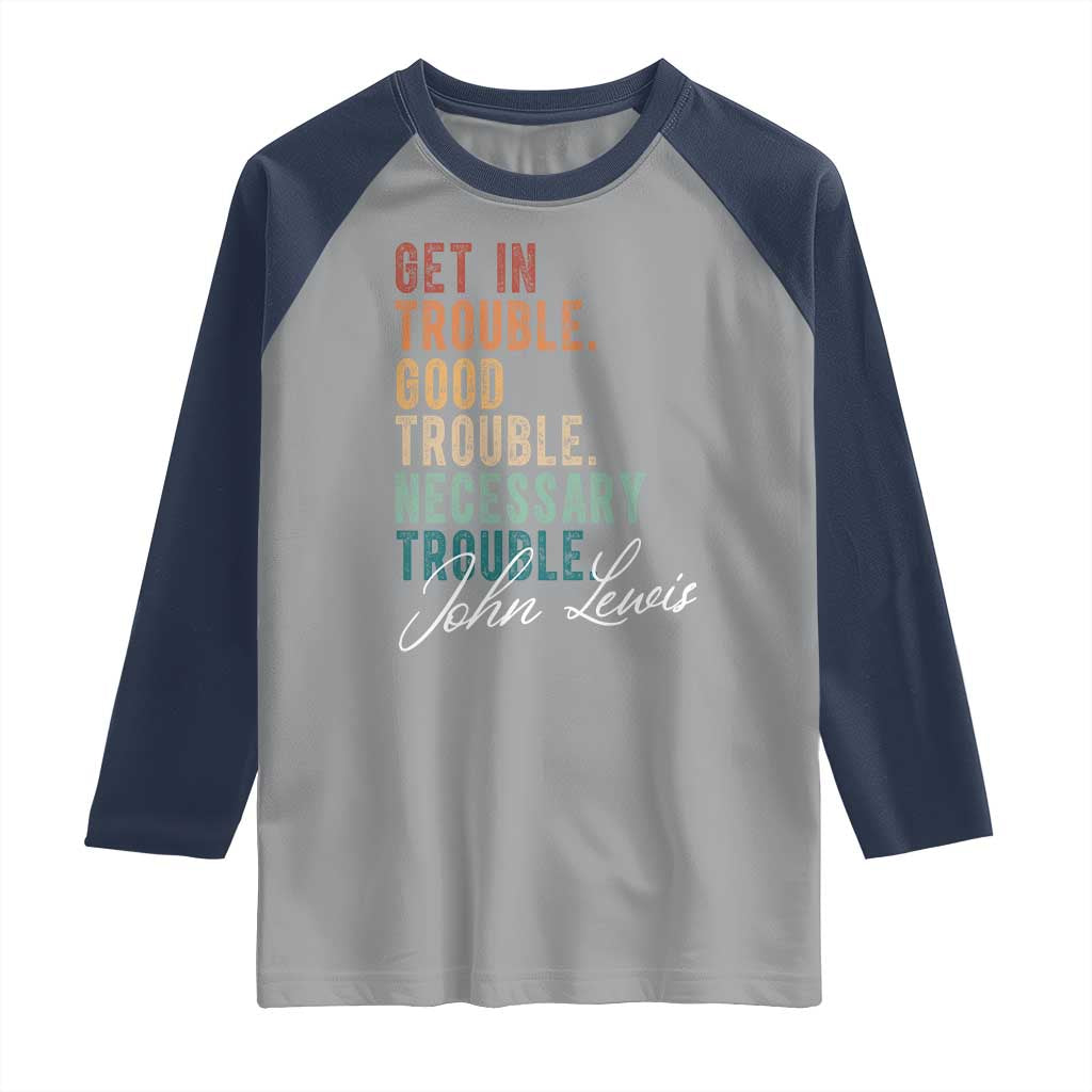 John Lewis Raglan Shirt Get In Trouble Good Necessary Trouble Social Justice - Wonder Print Shop