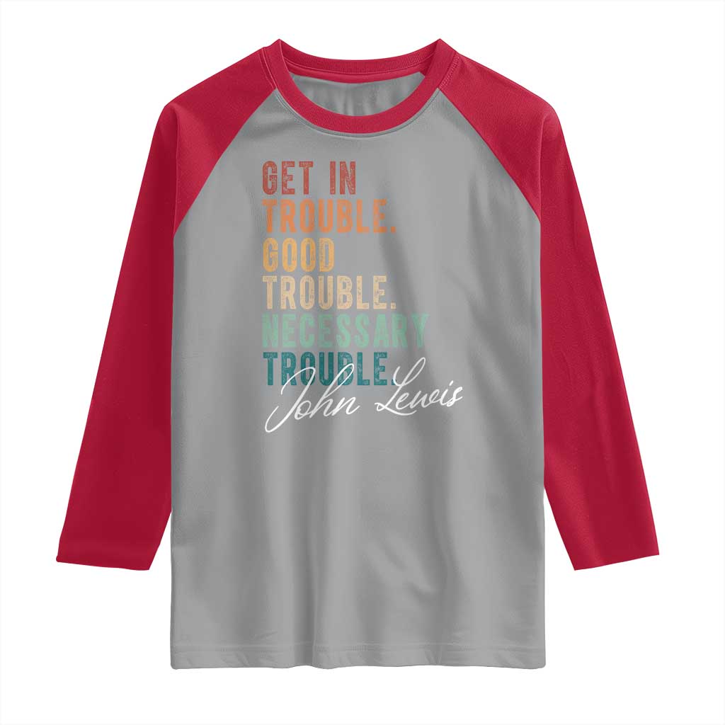John Lewis Raglan Shirt Get In Trouble Good Necessary Trouble Social Justice - Wonder Print Shop