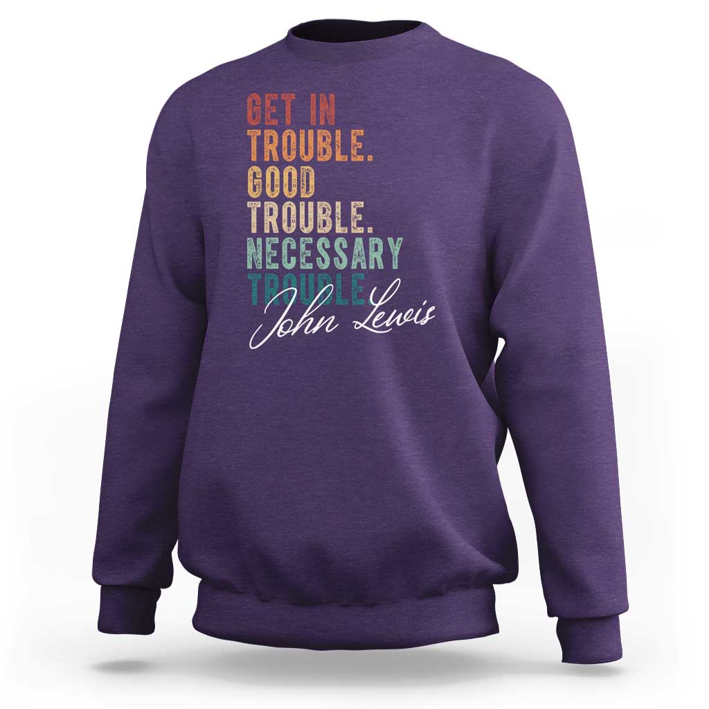 John Lewis Sweatshirt Get In Trouble Good Necessary Trouble Social Justice - Wonder Print Shop