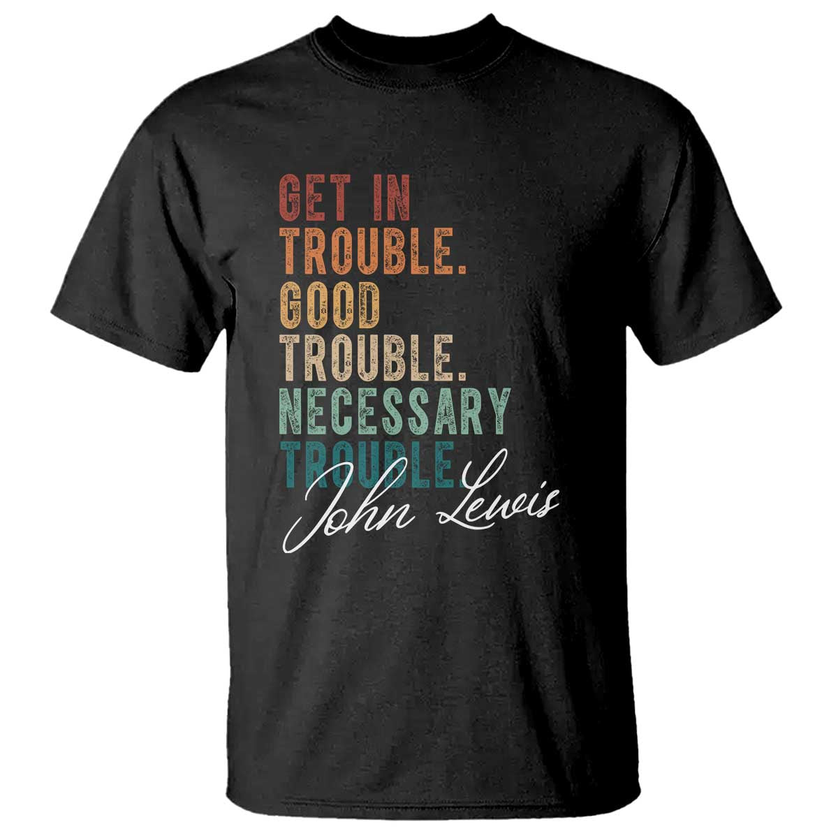 John Lewis T Shirt Get In Trouble Good Necessary Trouble Social Justice - Wonder Print Shop