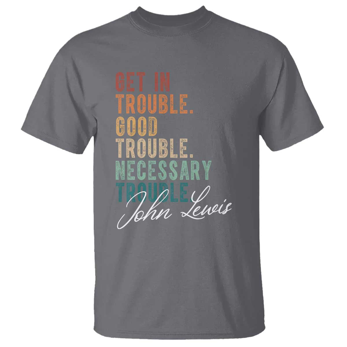 John Lewis T Shirt Get In Trouble Good Necessary Trouble Social Justice - Wonder Print Shop