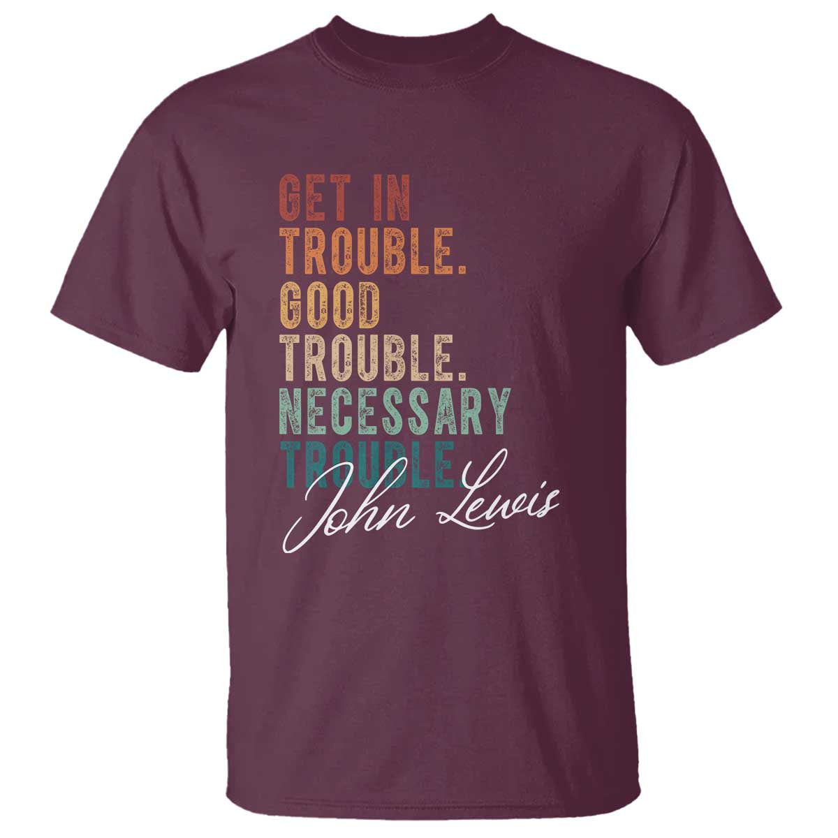 John Lewis T Shirt Get In Trouble Good Necessary Trouble Social Justice - Wonder Print Shop