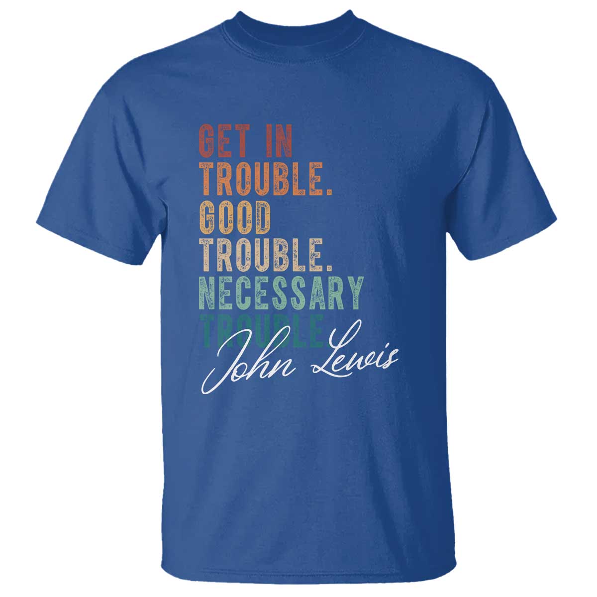John Lewis T Shirt Get In Trouble Good Necessary Trouble Social Justice - Wonder Print Shop