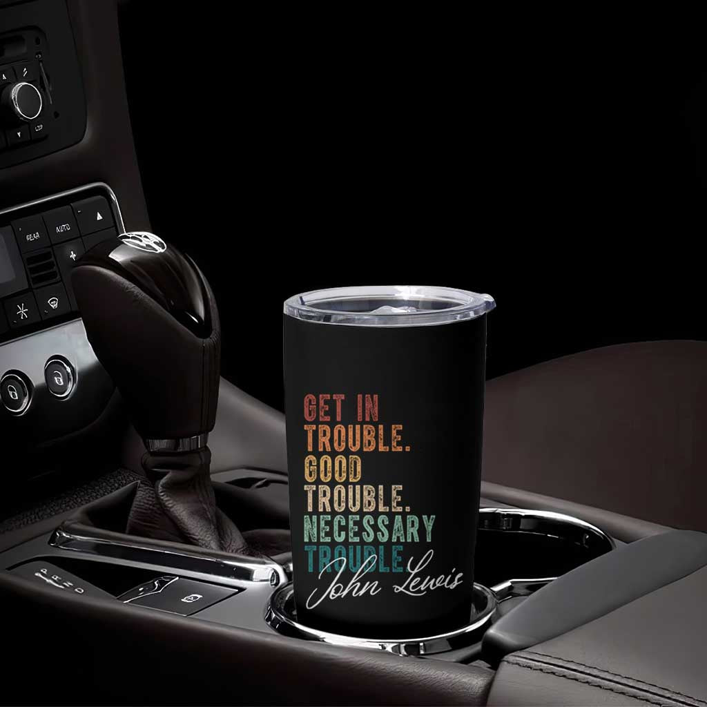 John Lewis Tumbler Cup Get In Trouble Good Necessary Trouble Social Justice - Wonder Print Shop