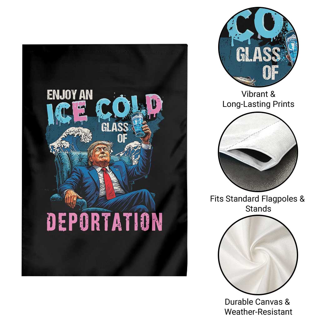 Funny Enjoy An Ice Cold Glass Of Deportation Garden Flag American Flag - Wonder Print Shop