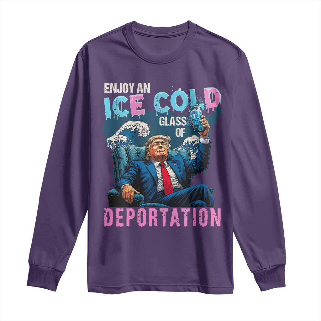 Funny Enjoy An Ice Cold Glass Of Deportation Long Sleeve Shirt American Flag - Wonder Print Shop