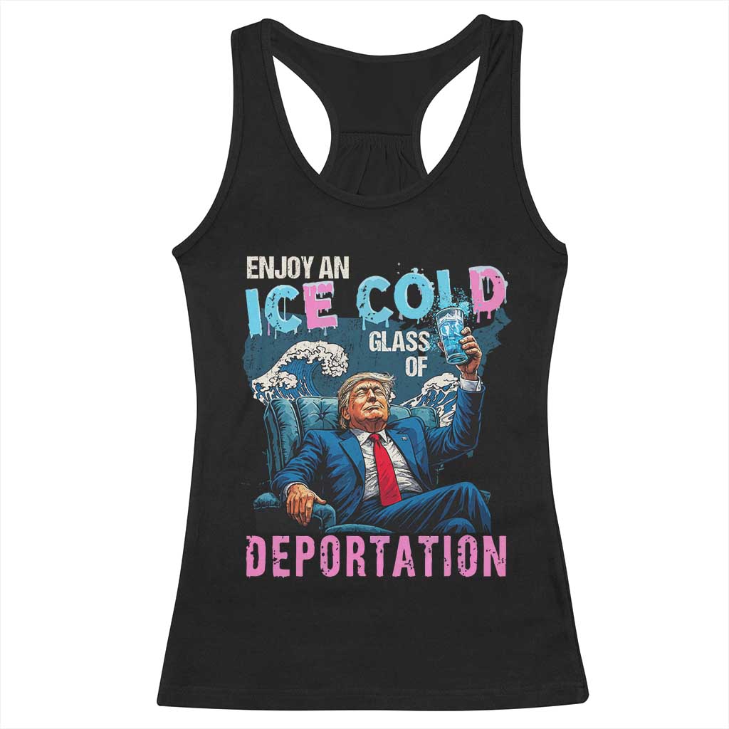 Funny Enjoy An Ice Cold Glass Of Deportation Racerback Tank Top American Flag - Wonder Print Shop