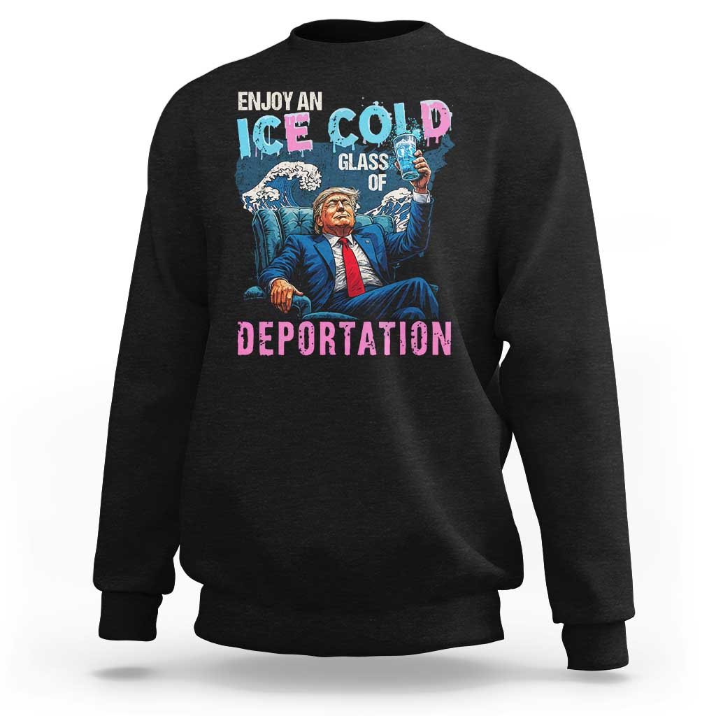 Funny Enjoy An Ice Cold Glass Of Deportation Sweatshirt American Flag - Wonder Print Shop