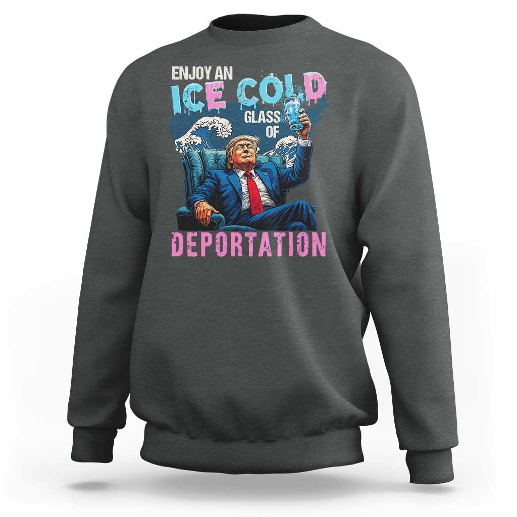 Funny Enjoy An Ice Cold Glass Of Deportation Sweatshirt American Flag - Wonder Print Shop