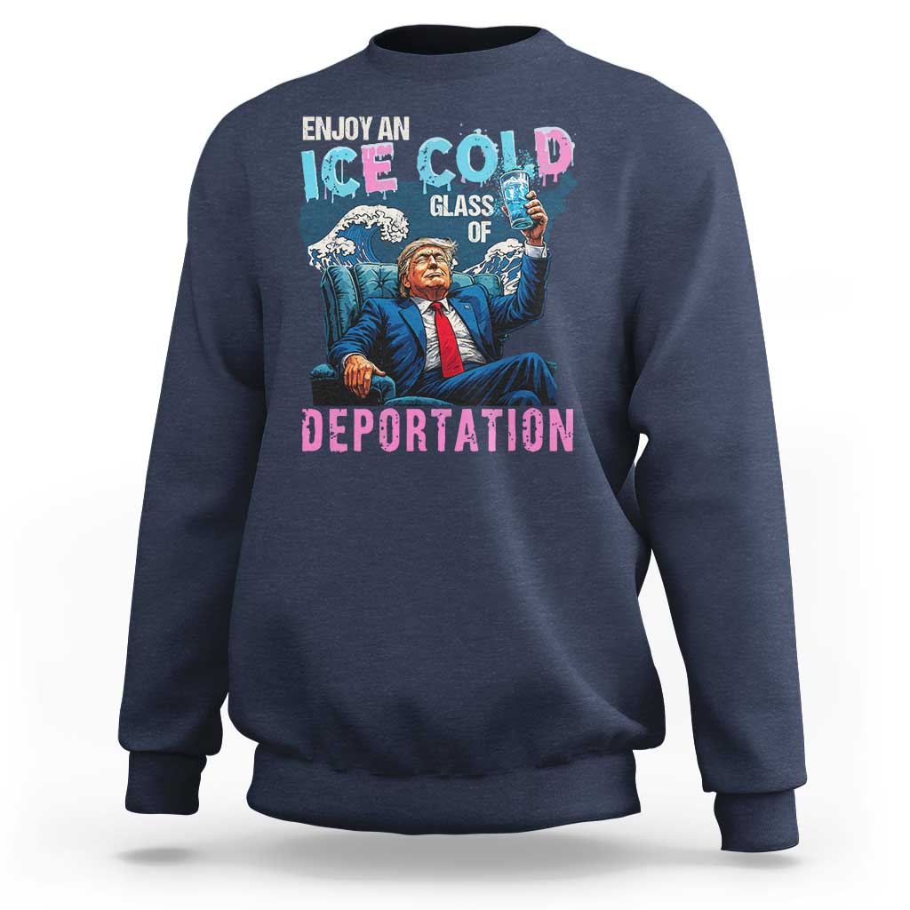 Funny Enjoy An Ice Cold Glass Of Deportation Sweatshirt American Flag - Wonder Print Shop
