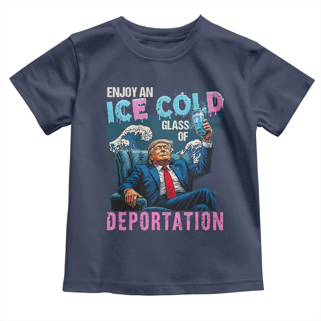 Funny Enjoy An Ice Cold Glass Of Deportation Toddler T Shirt American Flag - Wonder Print Shop
