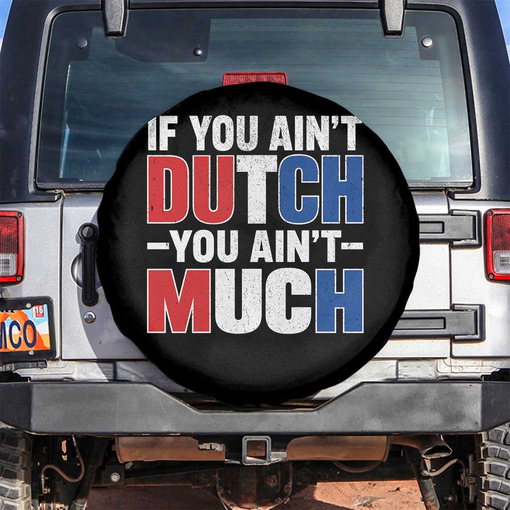 Funny Netherlands Spare Tire Cover If You Ain't Dutch You Ain't Much Holland Pride