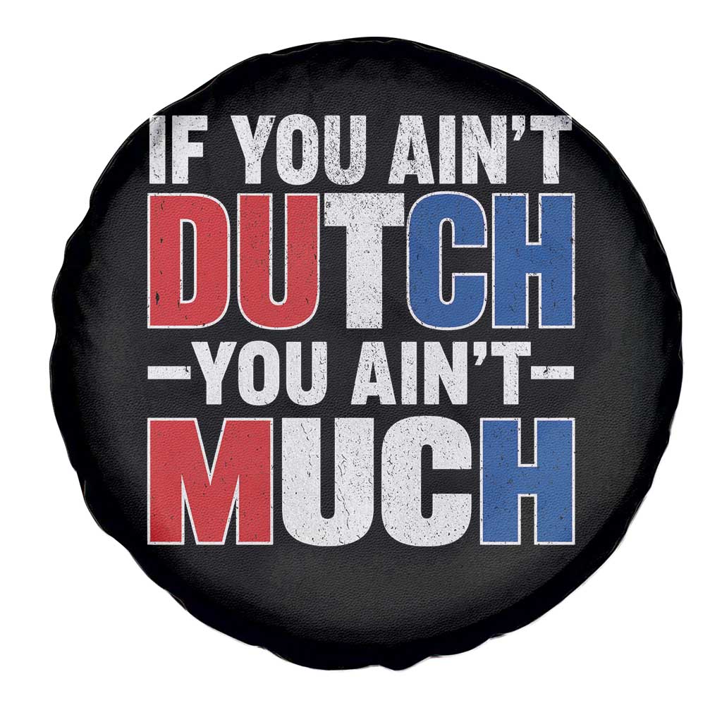 Funny Netherlands Spare Tire Cover If You Ain't Dutch You Ain't Much Holland Pride