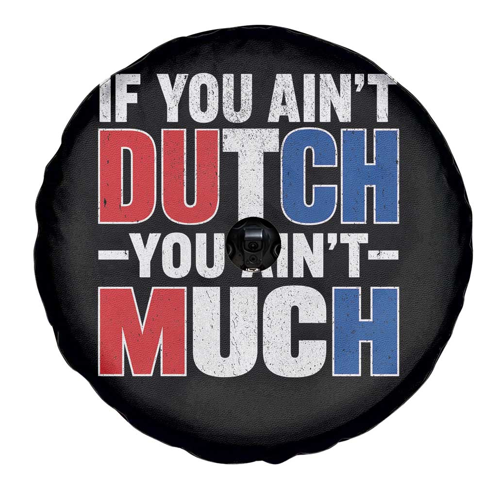 Funny Netherlands Spare Tire Cover If You Ain't Dutch You Ain't Much Holland Pride
