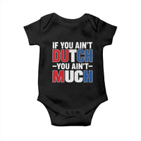 Funny Netherlands Baby Onesie If You Ain't Dutch You Ain't Much Holland Pride