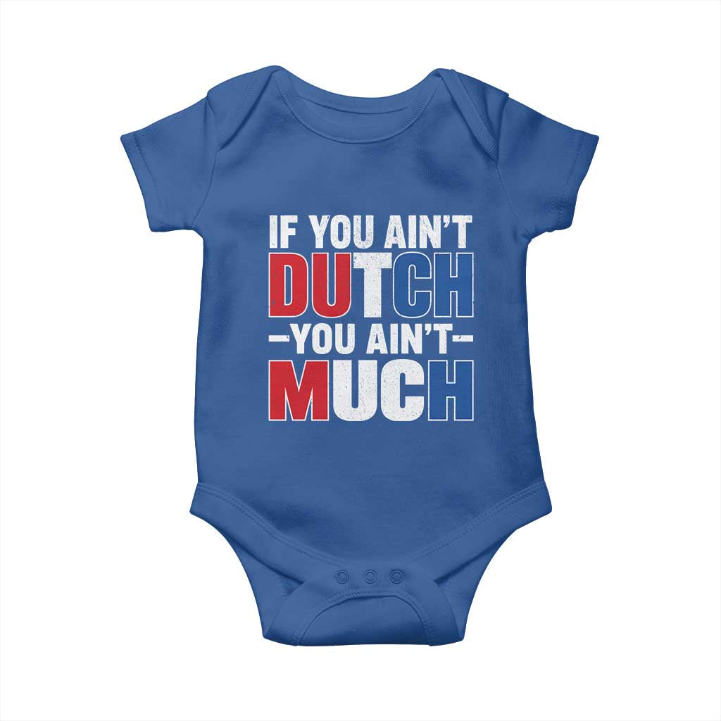 Funny Netherlands Baby Onesie If You Ain't Dutch You Ain't Much Holland Pride