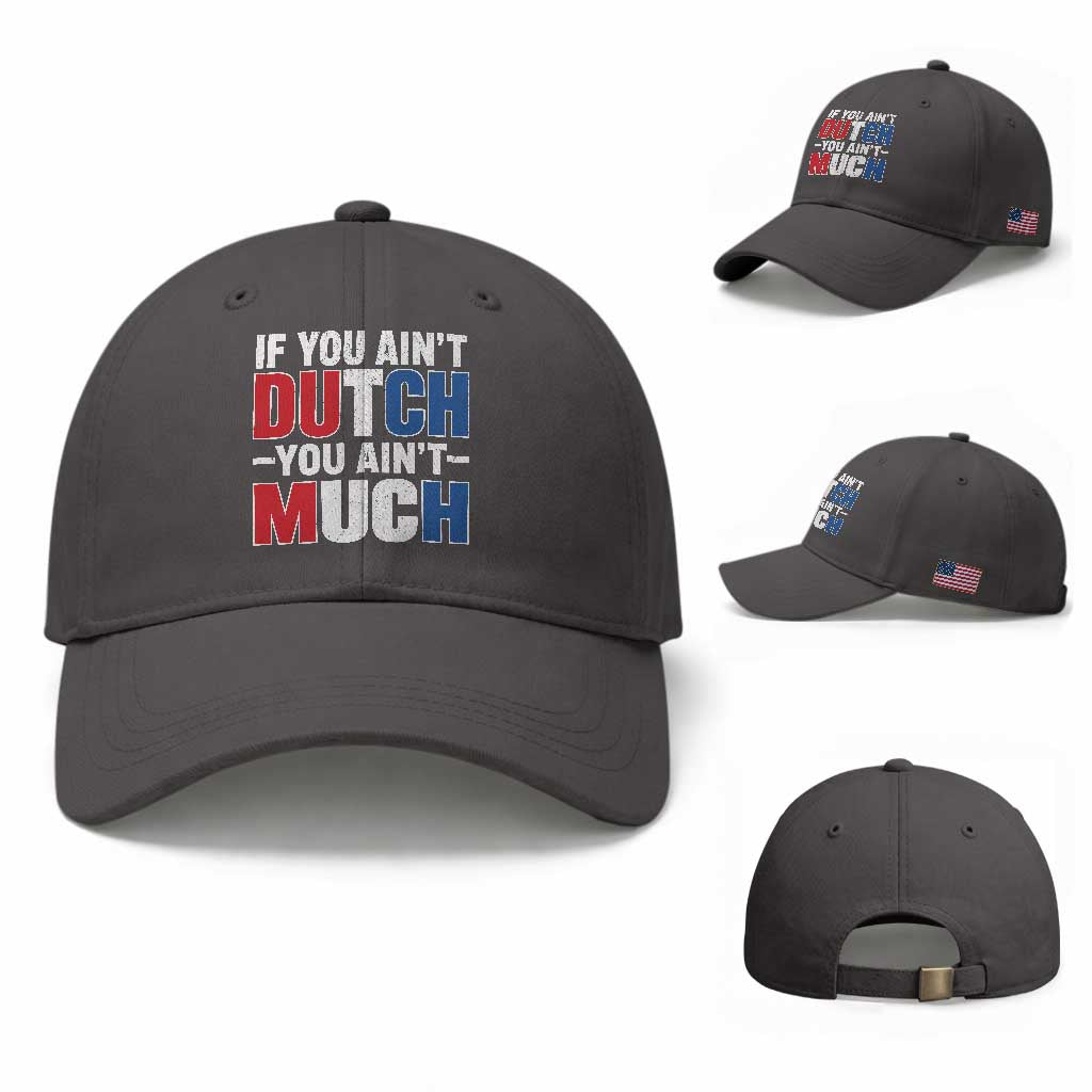 Funny Netherlands Baseball Cap If You Ain't Dutch You Ain't Much Holland Pride
