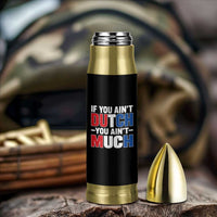 Funny Netherlands Bullet Tumbler If You Ain't Dutch You Ain't Much Holland Pride