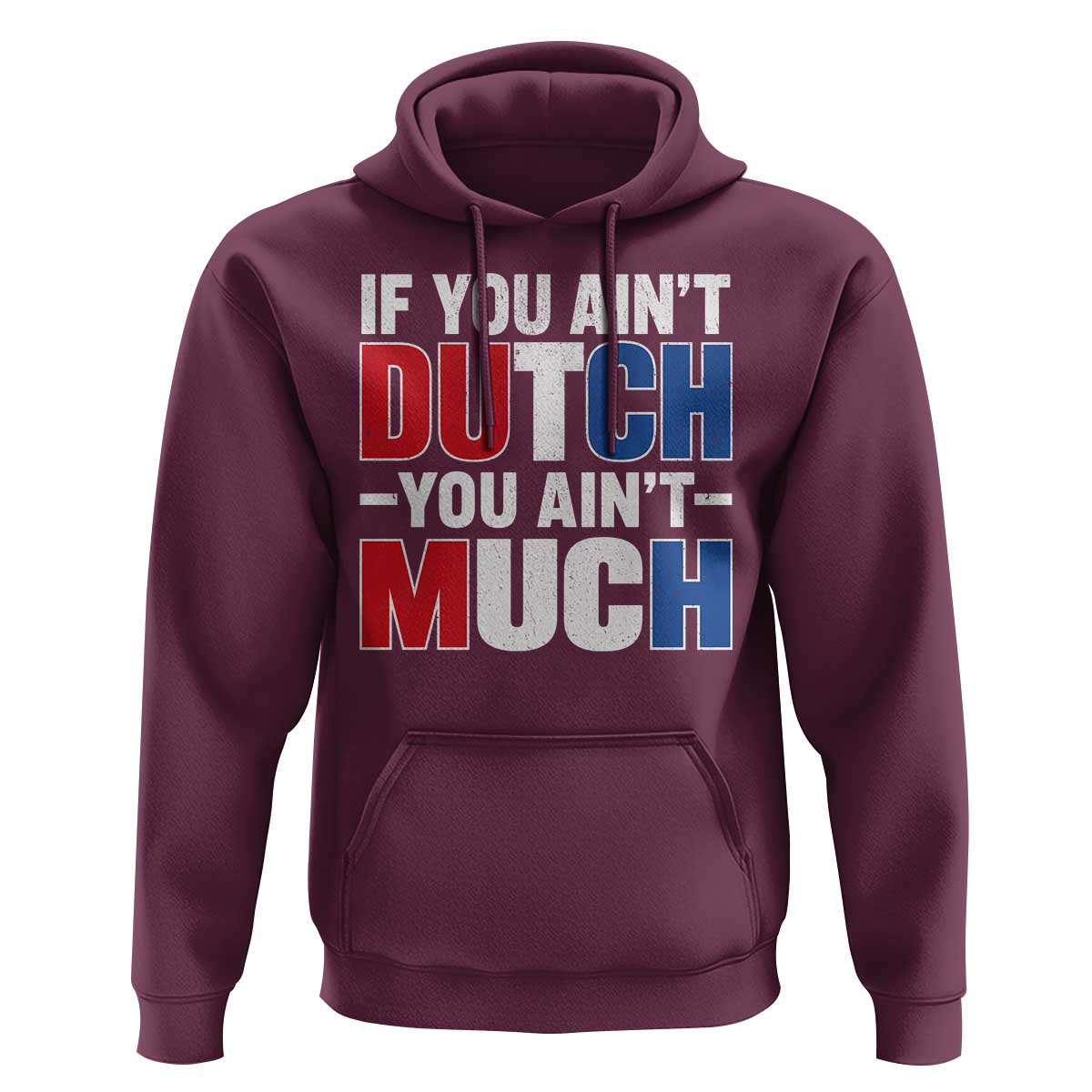 Funny Netherlands Hoodie If You Ain't Dutch You Ain't Much Holland Pride