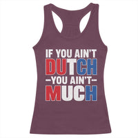 Funny Netherlands Racerback Tank Top If You Ain't Dutch You Ain't Much Holland Pride