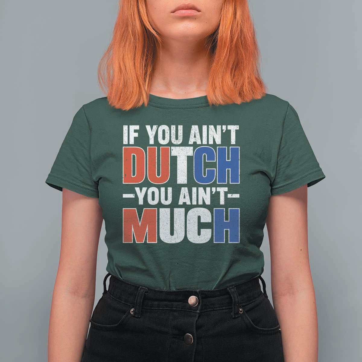 Funny Netherlands T Shirt For Women If You Ain't Dutch You Ain't Much Holland Pride